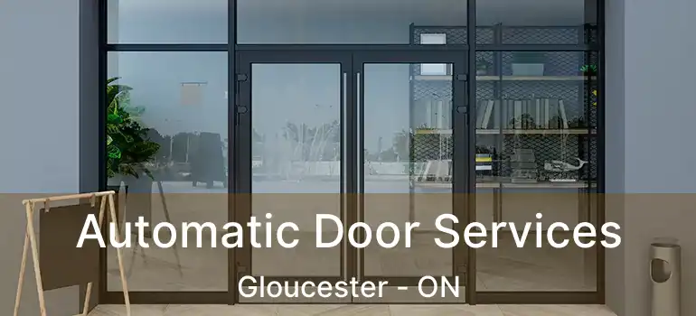  Automatic Door Services Gloucester - ON