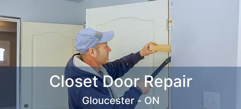  Closet Door Repair Gloucester - ON