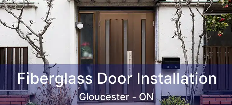  Fiberglass Door Installation Gloucester - ON